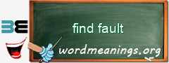 WordMeaning blackboard for find fault
